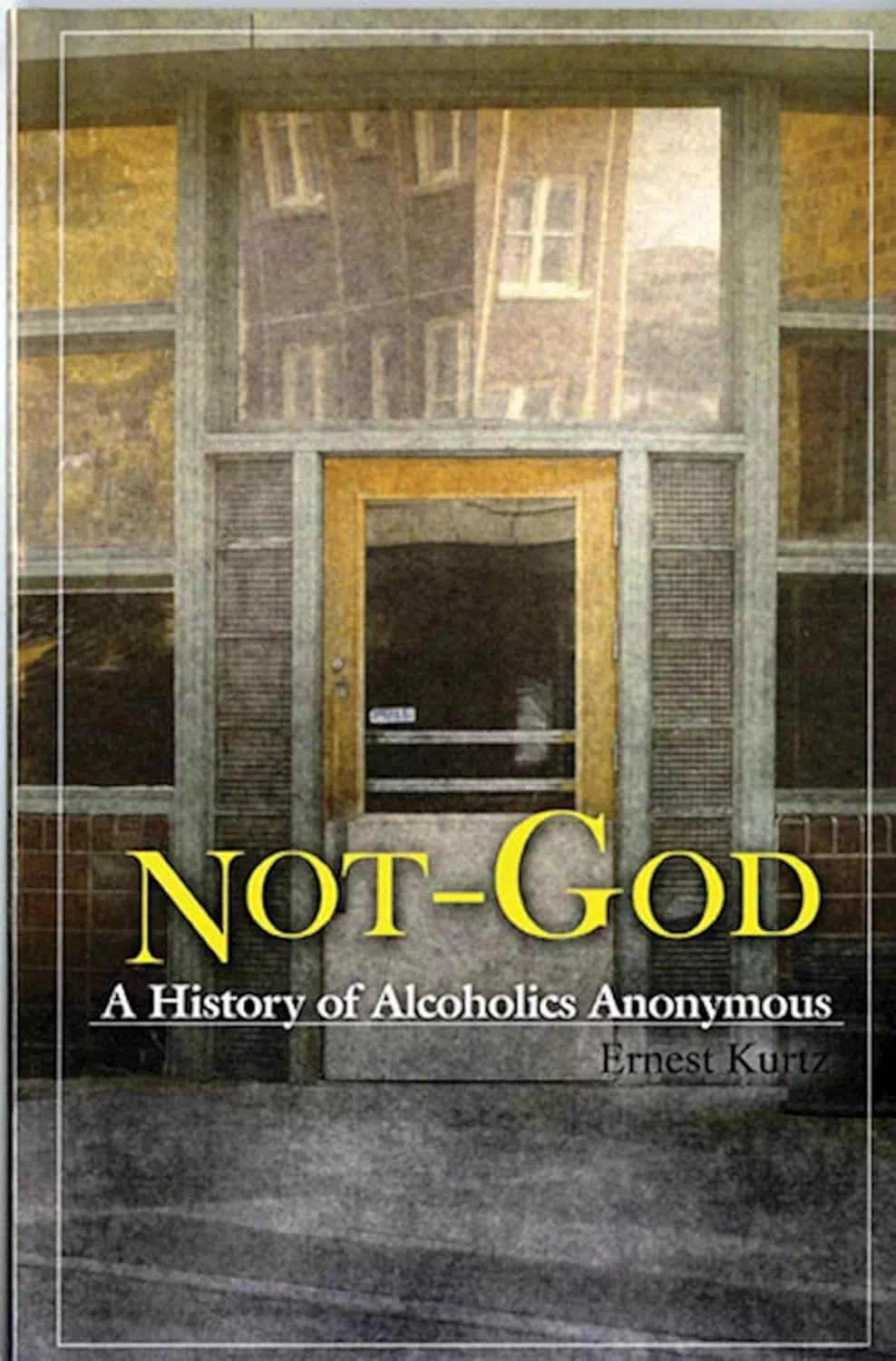 Not God - Ernest Kurtz